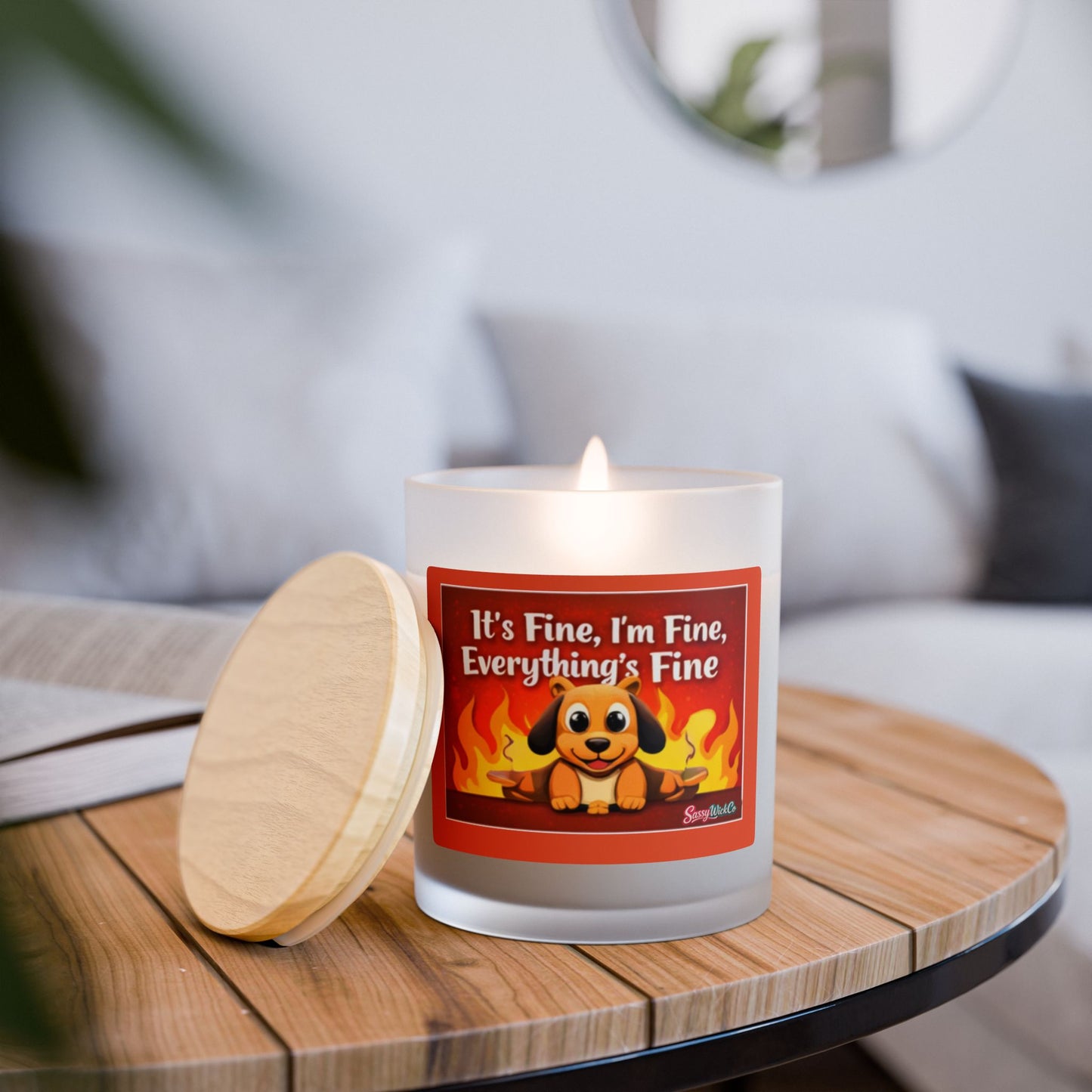 It's Fine, I'm Fine, Everything's Fine - 11oz Frosted Glass Scented Candle