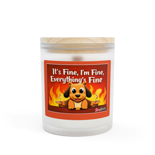 It's Fine, I'm Fine, Everything's Fine - 11oz Frosted Glass Scented Candle