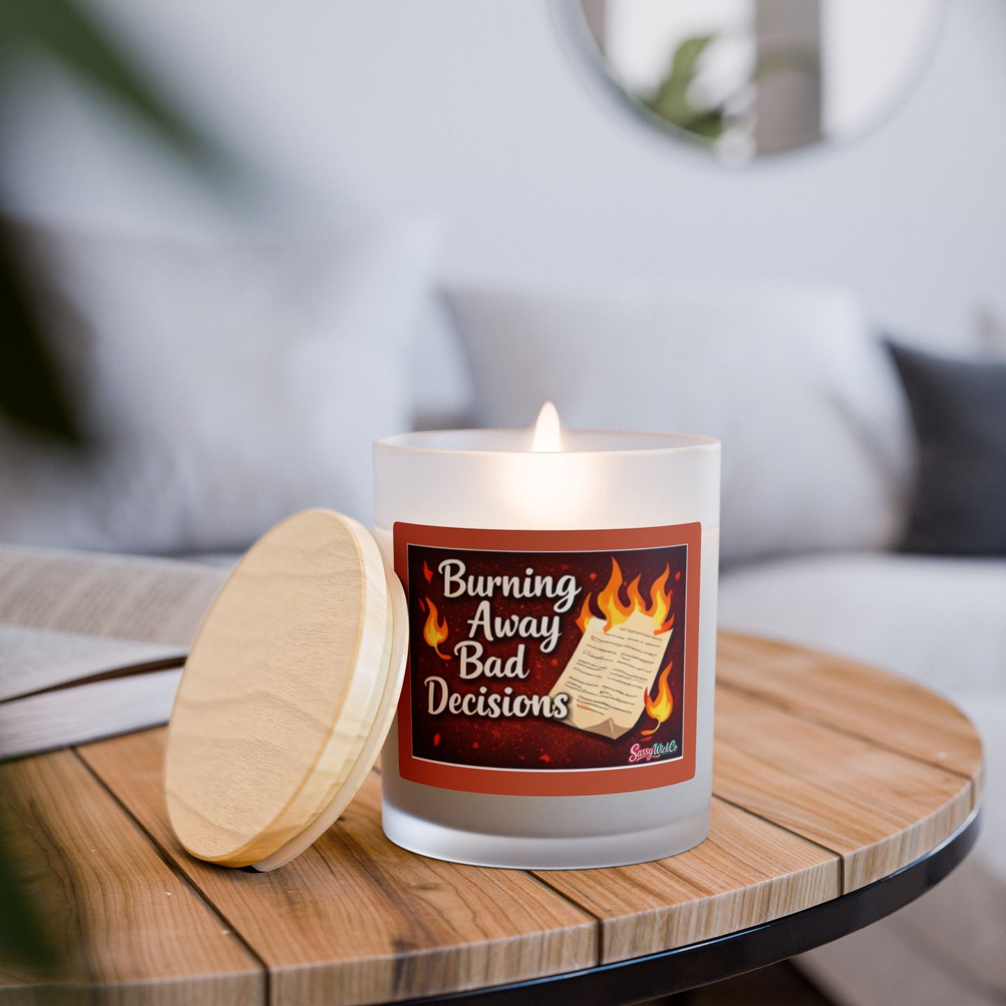 Burning Away Bad Decisions - 11oz Frosted Glass Candle