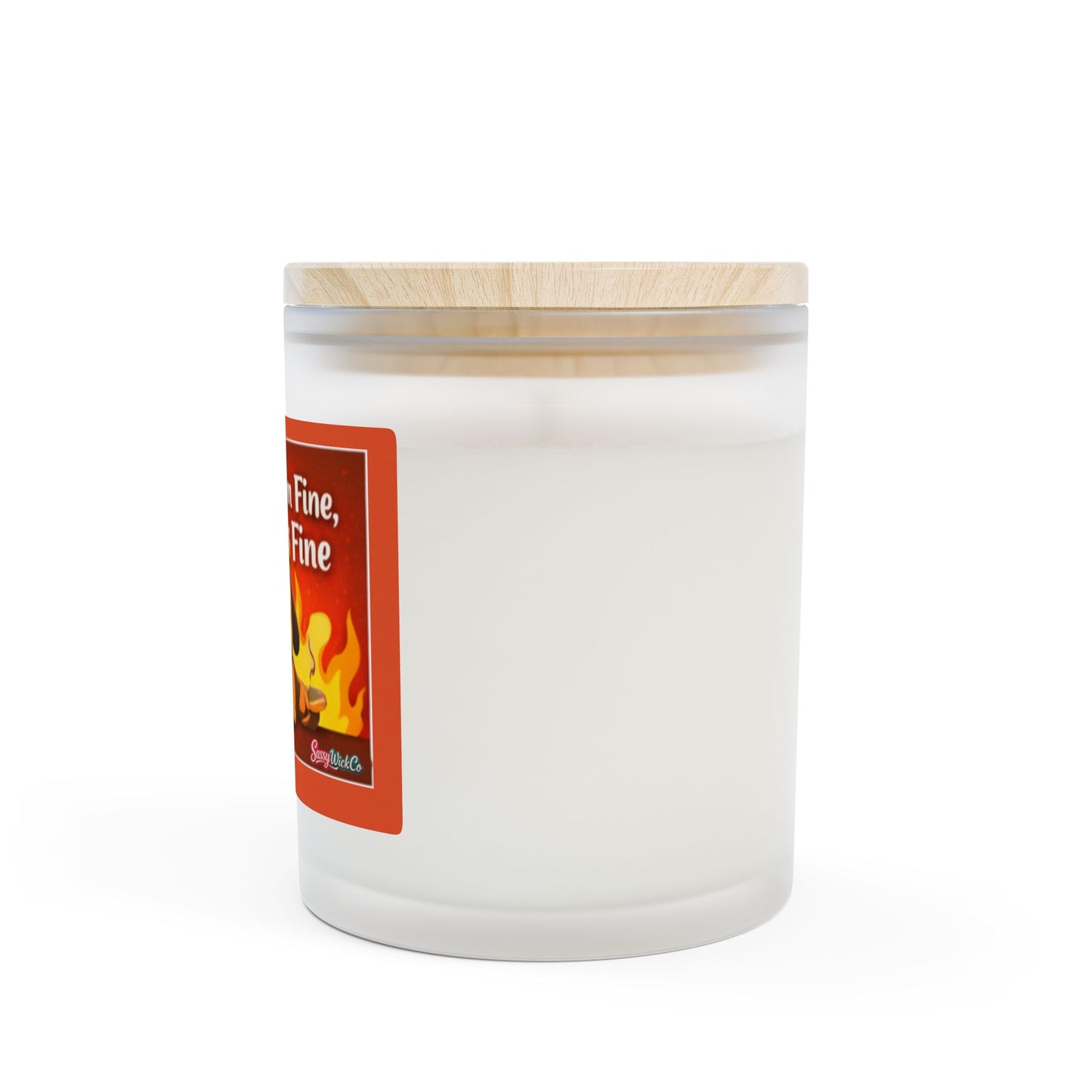 It's Fine, I'm Fine, Everything's Fine - 11oz Frosted Glass Scented Candle